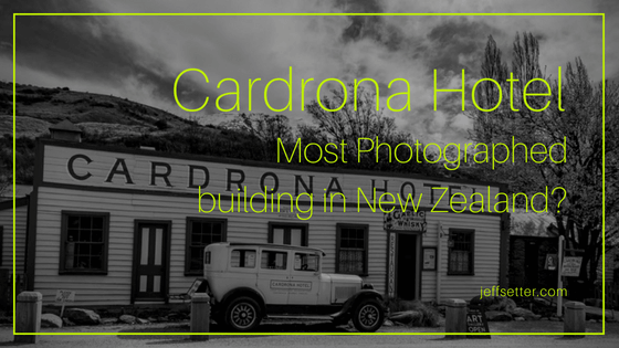 Cardrona Hotel: The Most Photographed Building in New Zealand?