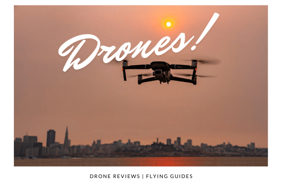 drone reviews and flying guides